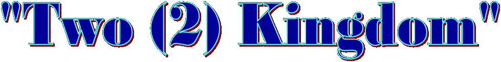 "Two (2) Kingdom"