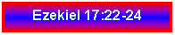 Text Box: Ezekiel 17:22-24